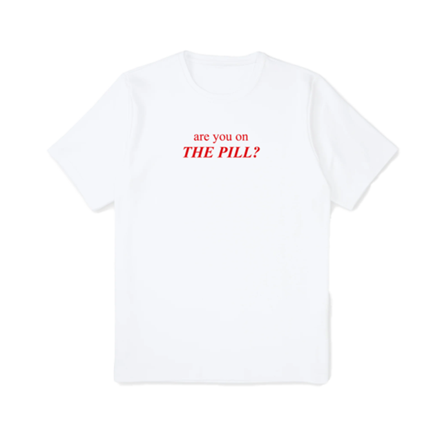'Are You On THE PILL?' Tee