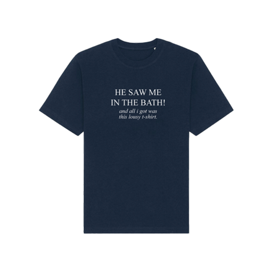 'He Saw Me In The Bath!' Tee